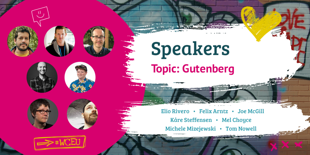 Seventh group of speakers for WordCamp Europe, with talks and workshops in the Gutenbergcategory