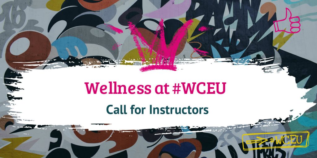 Call for Instructors for Wellness at WCEU. The words are place on white, above a colourful street art background.