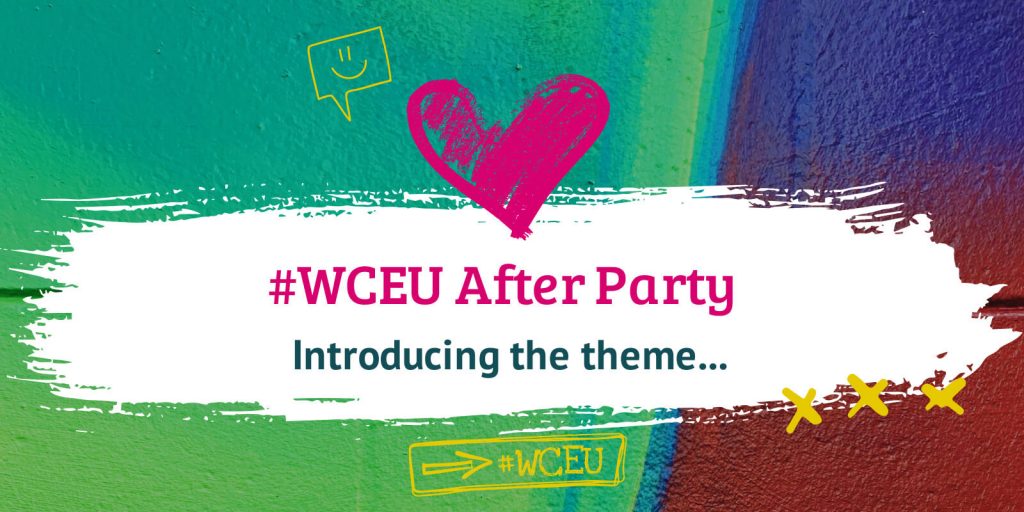 A heart on a coloured street art background, with text in front saying #WCEU After Party, Introducing the theme