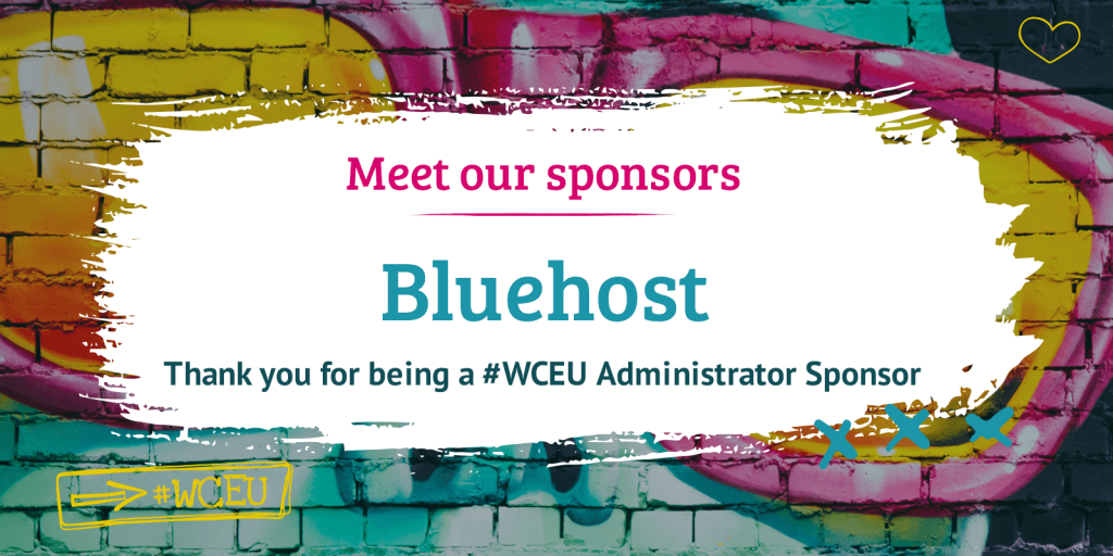 Meet our sponsors: Bluehost  Thank you for being a #WCEU Admin Sponsor