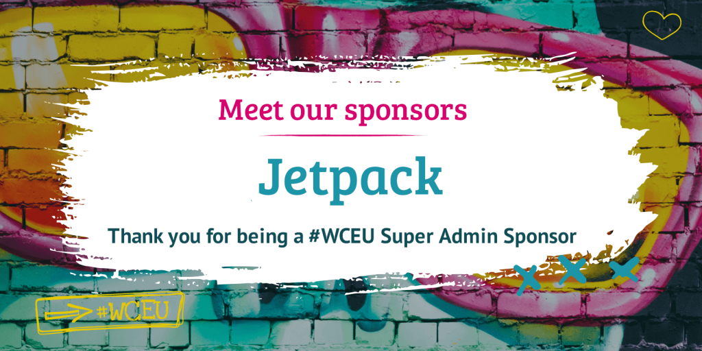 Meet our Sponsors: Jetpack Thank you for being a #WCEU Super Admin Sponsor