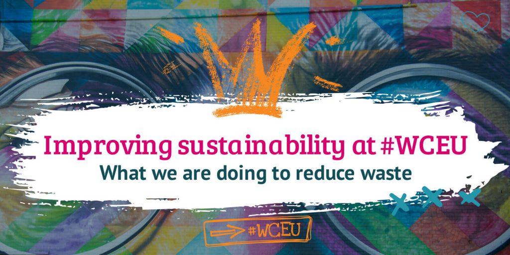 Image shows the words: "Improving sustainability at #WCEU" with a sub-title: "Whaat we are doing to reduce waste" on top of a colourful street-art background.